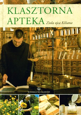 Klasztorna Apteka Zioła O. Kiliana (twarda) - Kilian Saum [KSIĄŻKA]