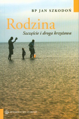 Rodzina Szczęście I Droga Krzyżowa - Jan Szkodoń [KSIĄŻKA]