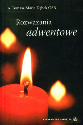 Rozważania Adwentowe - Tomasz Maria Dąbek Osb [KSIĄŻKA]