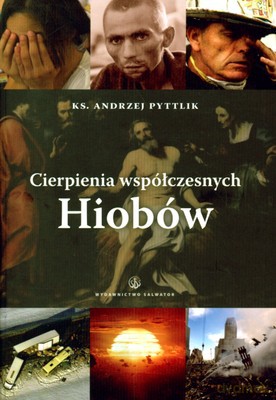 Cierpienia Współczesnych Hiobów - Ks.Andrzej Pyttlik [KSIĄŻKA]
