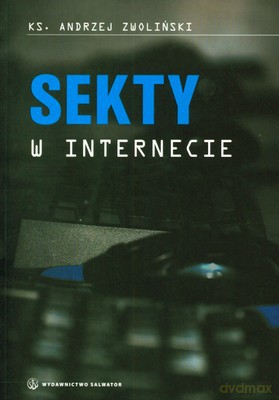 Sekty W Internecie - Ks. Andrzej Zwoliński [KSIĄŻKA]