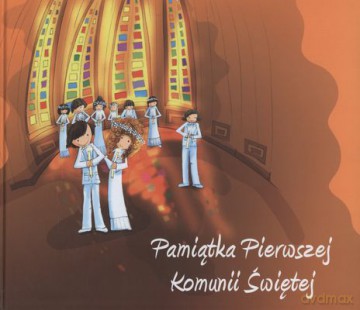 Pamiątka Pierwszej Komunii Swiętej (twarda) - Katarzyna Filipek-Herniczek [KSIĄŻKA]