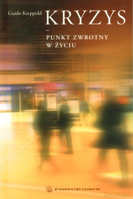 Kryzys Punkt Zwrotny W Życiu - Guido Kreppold [KSIĄŻKA]