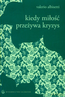 Kiedy Miłość Przeżywa Kryzys - Valerio Albisetti [KSIĄŻKA]