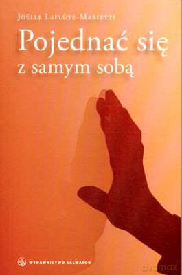 Pojednać Się Z Samym Sobą - Joelle Laflute-Marietti [KSIĄŻKA]