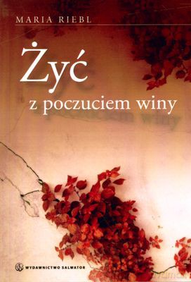 Żyć Z Poczuciem Winy - Maria Riebl [KSIĄŻKA]