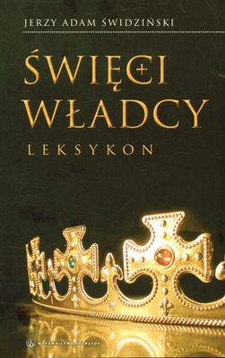Święci Władcy Leksykon - Jerzy Świdziński [KSIĄŻKA]