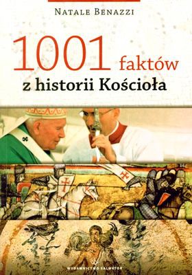 1001 Faktów Z Historii Kościoła - Natale Benazzi [KSIĄŻKA]