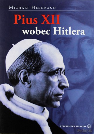 Pius XII Wobec Hitlera - Michael Hesemann [KSIĄŻKA]