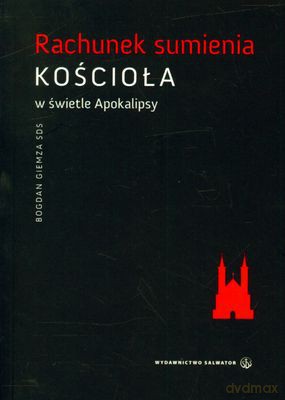 Rachunek Sumienia Kościoła W Świetle Apokalipsy - Bogdan Giemza [KSIĄŻKA]