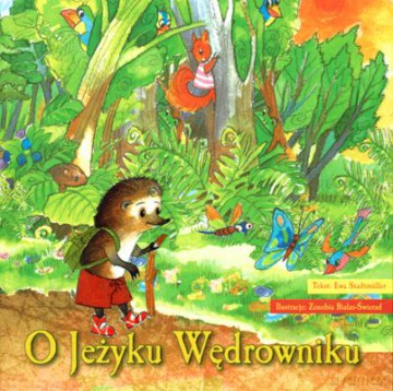 O Jeżyku Wędrowniku - Ewa Stadtmuller [KSIĄŻKA]