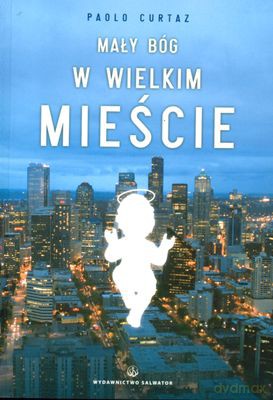 Mały Bóg W Wielkim Mieście - Paolo Curtaz [KSIĄŻKA]