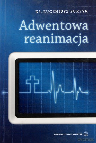 Adwentowa Reanimacja - Ks. Eugeniusz Burzyk [KSIĄŻKA]
