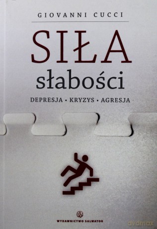 Siła Słabości Depresja Kryzys Agresja - Giovanni Cucci [KSIĄŻKA]