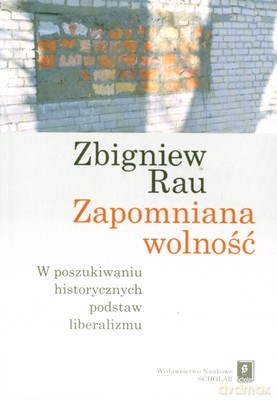 Zapomniana Wolność - Zbigniew Rau [KSIĄŻKA]