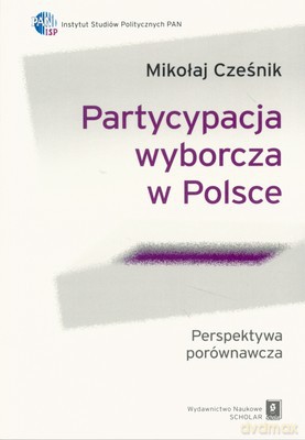 Partycypacja Wyborcza W Polsce - Cześnik Mikołaj [KSIĄŻKA]