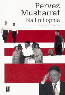 Na Linii Ognia Wspomnienia (twarda) - Pervez Musharraf [KSIĄŻKA]