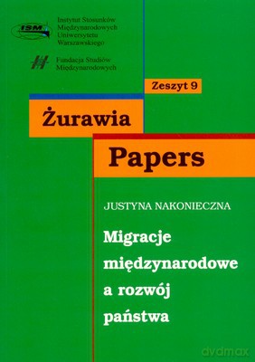 Migracje Międzynarodowe A Rozwój Państwa - Justyna Nakonieczna [KSIĄŻKA]