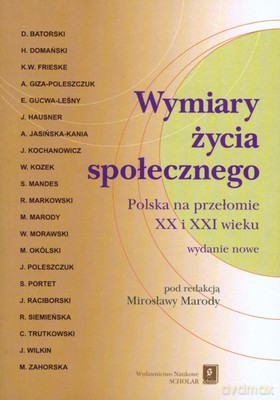 Wymiary Życia Społecznego Polska Na Przełomie XX I XXI Wieku - Mirosława Maroda [KSIĄŻKA]