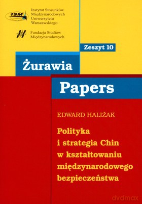 Polityka I Strategia Chin W Kształtowaniu Międzynarodowego Bezpieczeństwa - Edward Haliżak [KSIĄŻKA]