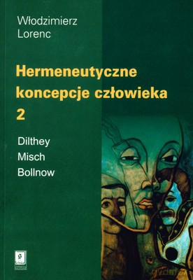 Hermeneutyczne Koncepcje Człowieka 2 - Włodzimierz Lorenc [KSIĄŻKA]