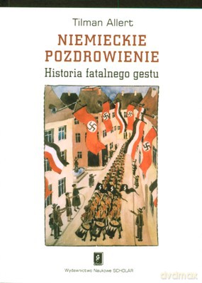Niemieckie Pozdrowienie - Tilman Allert [KSIĄŻKA]