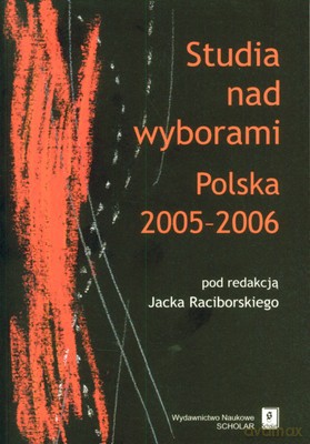 Studia Nad Wyborami Polska 2005-2006 [KSIĄŻKA]