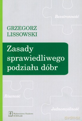 Zasady Sprawiedliwego Podziału Dóbr - Grzegorz Lissowski [KSIĄŻKA]
