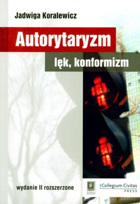 Autorytaryzm Lęk Konformizm - Jadwiga Koralewicz [KSIĄŻKA]