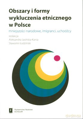 Obszary I Formy Wykluczenia Etnicznego W Polsce [KSIĄŻKA]