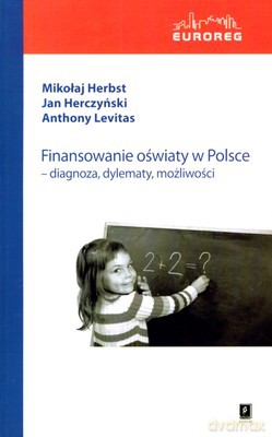 Finansowanie Oświaty W Polsce Diagnoza Dylematy Możliwości [KSIĄŻKA]