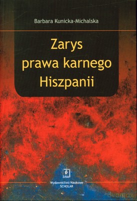 Zarys Prawa Karnego Hiszpanii - Barbara Kunicka-Michalska [KSIĄŻKA]
