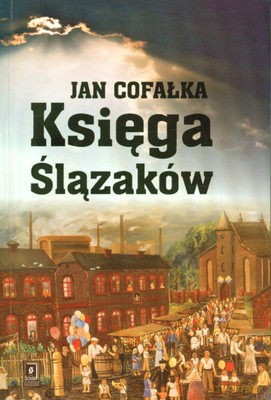 Księga Ślązaków - Jan Cofałka [KSIĄŻKA]