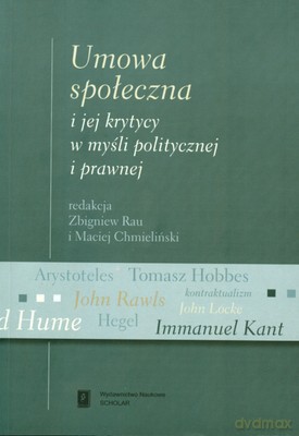 Umowa Społeczna I Jej Krytycy W Myśli Politycznej I Prawnej - Z. Rau, M. Chmieliński [KSIĄŻKA]