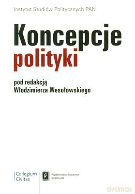 Koncepcje Polityki - Włodzimierz Wesołowski [KSIĄŻKA]