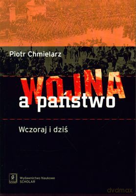 Wojna A Państwo - Piotr Chmielarz [KSIĄŻKA]