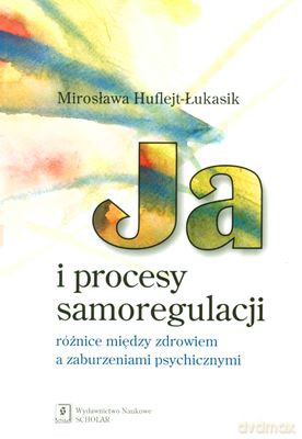 Ja I Procesy Samoregulacji - Mirosława Huflejt-Łukasik [KSIĄŻKA]