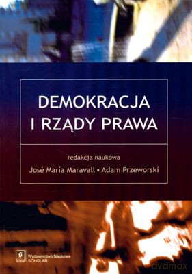 Demokracja I Rządy Prawa - Jose Maria Maravall, Adam Przeworski [KSIĄŻKA]