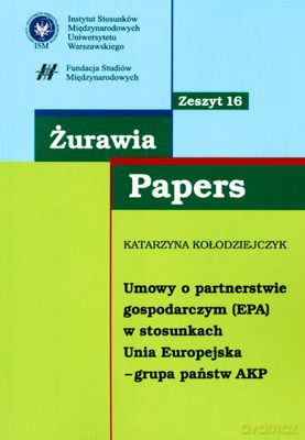 Umowy O Partnerstwie Gospodarczym (EPA) W Stosunkach Unia Europejska-Grupa Państw Akp - Katarzyna Kołodziejczyk [KSIĄŻKA]