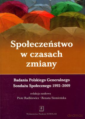 Społeczeństwo W Czasach Zmiany - Piotr Radkiewicz, Renata Siemeńska [KSIĄŻKA]