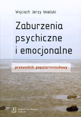 Zaburzenia Psychiczne I Emocjonalne - Wojciech Imielski [KSIĄŻKA]