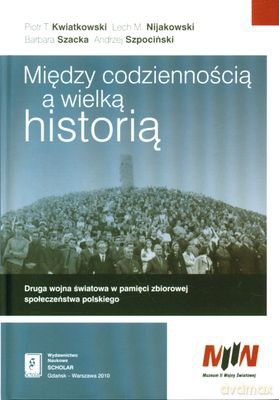 Między Codziennością A Wielką Historią (twarda) [KSIĄŻKA]