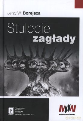 Stulecie Zagłady (twarda) - Jerzy W.Borejsza [KSIĄŻKA]