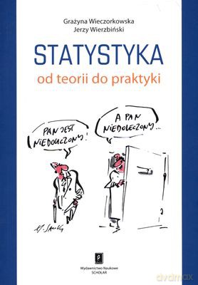 Statystyka Od Teorii Do Praktyki - Grażyna Wieczorkowska, Jerzy Wierzbiński [KSIĄŻKA]