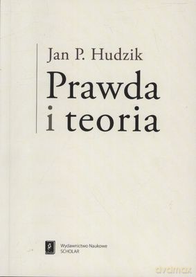 Prawda I Teoria - Jan P.Hudzik [KSIĄŻKA]