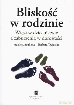 Bliskość W Rodzinie - Barbara Tryjarska [KSIĄŻKA]