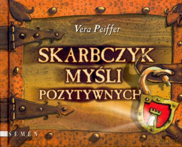 Skarbczyk Myśli Pozytywnych (twarda) - Vera Peiffer [KSIĄŻKA]