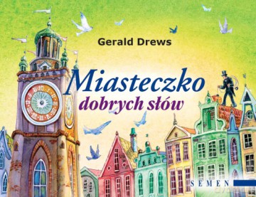 Miasteczko Dobrych Słów (twarda) - Gerald Drews [KSIĄŻKA]