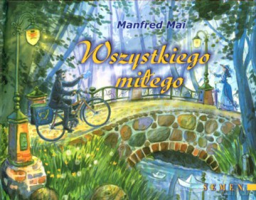 Wszystkiego Miłego (twarda) - Manfred Mai [KSIĄŻKA]