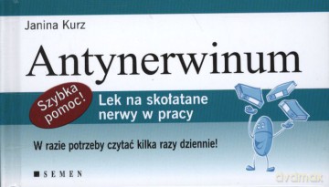 Antynerwinum Lek Na Skołatane Nerwy W Pracy (twarda) - Janina Kurz [KSIĄŻKA]